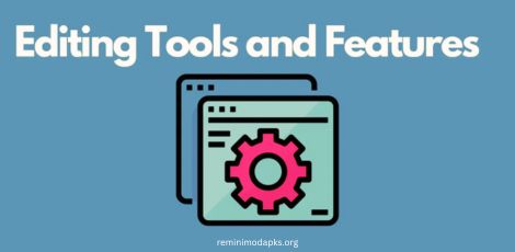 Editing tools and features